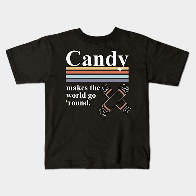 Candy Makes The World Go 'Round Kids T-Shirt by Messijoun